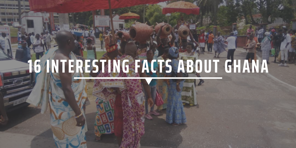 16 interesting facts about Ghana