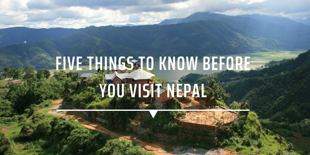 Five things to know before you visit Nepal
