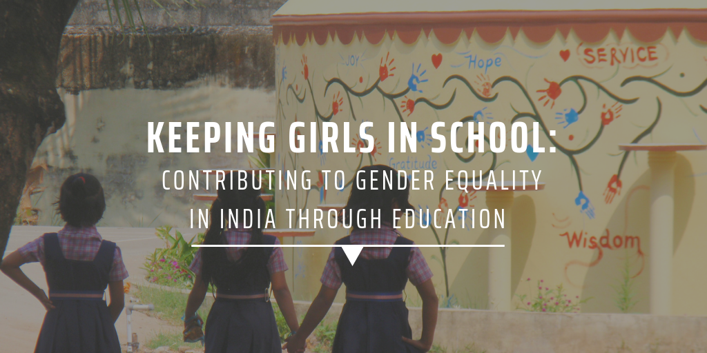 Keeping girls in school: Contributing to gender equality in India through education